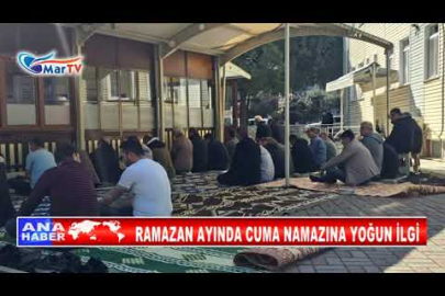 RAMAZAN AYINDA CUMA NAMAZINA YOĞUN İLGİ