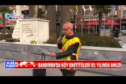 BANDIRMA’DA KÖY ENSTİTÜLERİ 85 YILINDA ANILDI