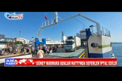 GÜNEY MARMARA ADALAR HATTI’NDA SEFERLER İPTAL EDİLDİ