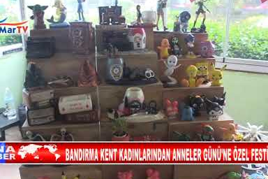 BANDIRMA KENT KADINLARINDAN ANNELER GÜNÜ'NE ÖZEL FESTİVAL