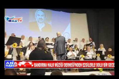 BANDIRMA HALK MÜZİĞİ DERNEĞİ’NDEN EZGİLERLE DOLU BİR GECE