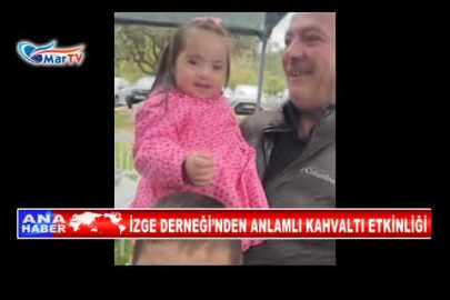 İZGE DERNEĞİ’NDEN ANLAMLI KAHVALTI ETKİNLİĞİ