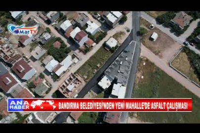 BANDIRMA BELEDİYESİ’NDEN YENİ MAHALLE’DE ASFALT ÇALIŞMASI
