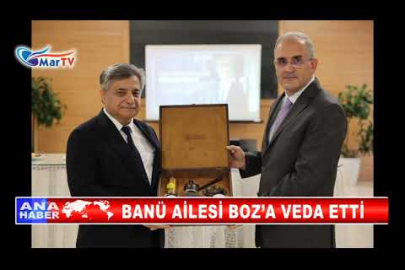 BANÜ AİLESİ BOZ’A VEDA ETTİ