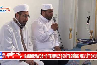 BANDIRMA’DA 15 TEMMUZ ŞEHİTLERİNE MEVLİT OKUNDU