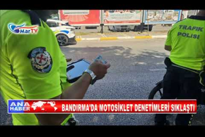 BANDIRMA'DA MOTOSİKLET DENETİMLERİ SIKLAŞTI