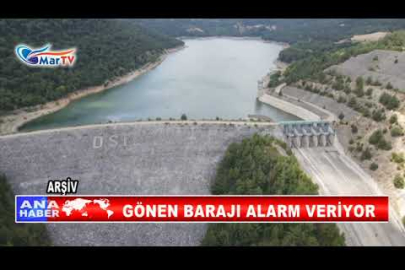 GÖNEN BARAJI ALARM VERİYOR