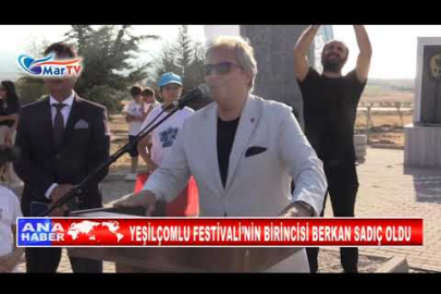 YEŞİLÇOMLU FESTİVALİ’NİN BİRİNCİSİ BERKAN SADIÇ OLDU