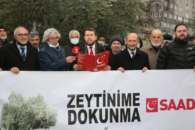 Saadet Partisi Bursa Gemlik'ten seslendi: "Zeytinime dokunma"